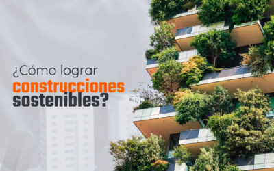 ¿Sabes en qué consisten las construcciones sostenibles?